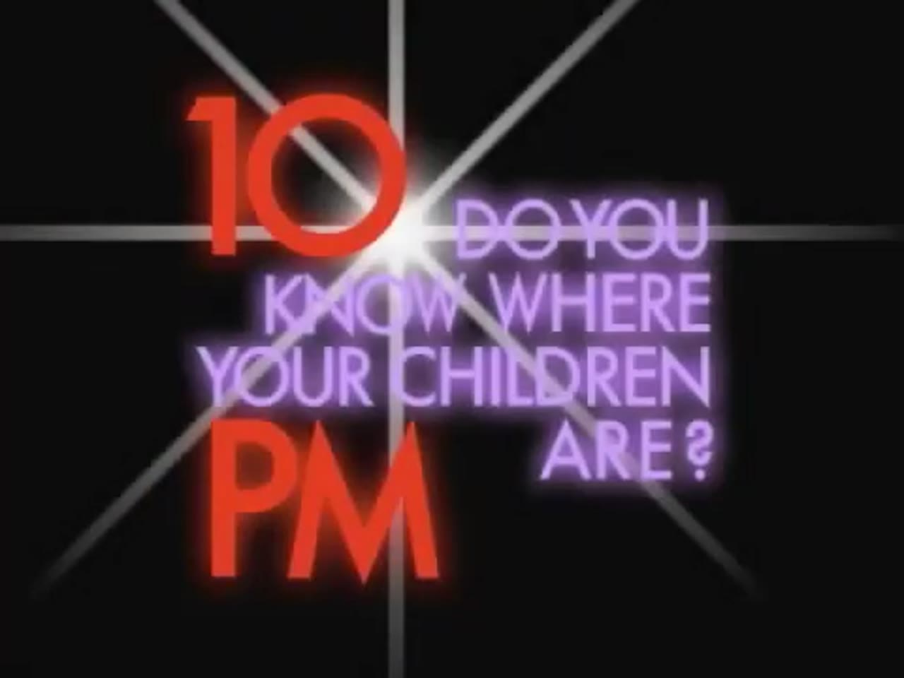 It’s 10PM.  Do You Know Where Your Children Are?  PSA