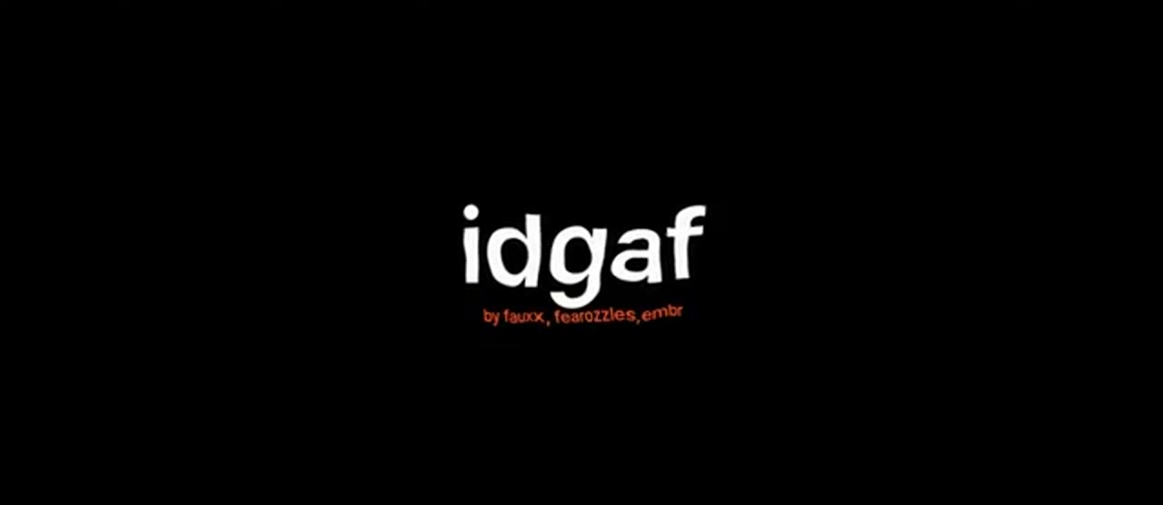 fauxx - idgaf (w/ fearozzles + it's embr) [MV]